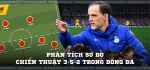 Phân tích sơ đồ chiến thuật 3-5-2 trong bóng đá